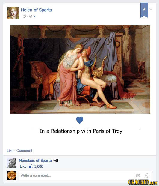 Helen of Sparta In a Relationship with Paris of Troy Like Comment Menelaus of Sparta wtf Like C 1,000 Write a comment... CRACKEDCON