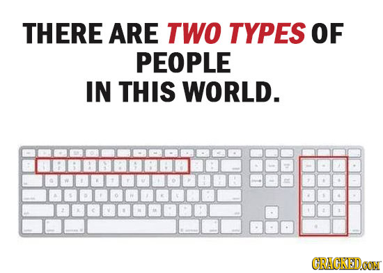 THERE ARE TWO TYPES OF PEOPLE IN THIS WORLD. R O y 3 N CRACKEDOON 