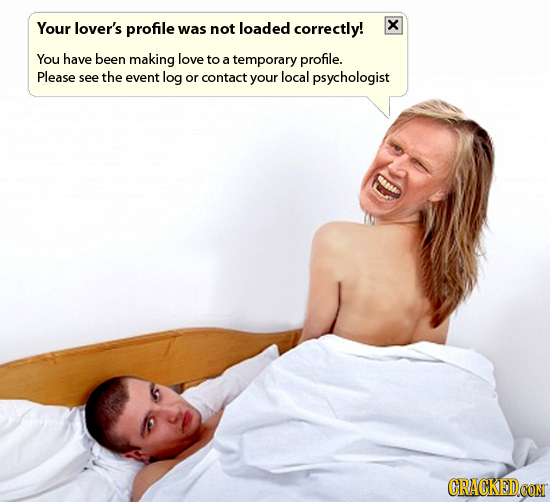 Your lover's profile not X was loaded correctly! You have been making love to a temporary profile. Please see the event log or contact your local psyc