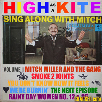HIGH AS KITE A SING ALONG WITH MITCH 17 GOUMBIA TINOLOSPLAY VOLUME I MITCH MILLER AND THE GANG SMOKE 2 JOINTS YOU DON'T KNOW HOW IT FEELS WE BE BURNIN