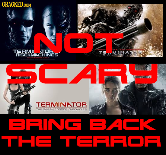 NOI TERMIL TOF ATEOMINATER: RISE MACHINES E P TERMINATOR THE SARAH CONnoR CHRONICLES BRING BACK THE TERROR