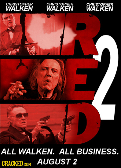 CHRISTOPHER CHRISTOPHER CHRISTOPHER WALKEN WALKEN WALKEN ALL WALKEN. ALL BUSINESS. AUGUST 2