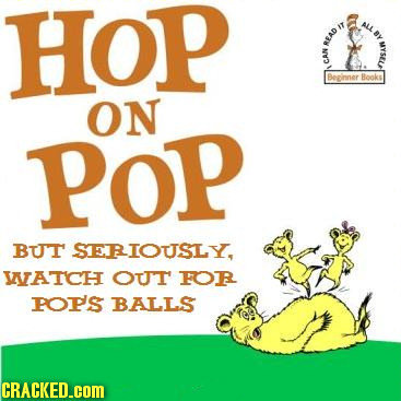 HOP BY BEAD E Ch Becinner Ronks ON POp BUT SERIOUSLY, WAICH OuT FOR POPS BALLS CRACKED.cOM