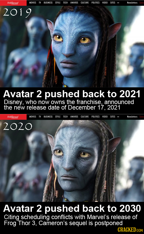 bollprod MOVIES TV BUSINESS STYLE TECH AWAROS CULTURE 10E0 SITES Newsletters 2019 Avatar 2 pushed back to 2021 Disney, who now owns the franchise, ann