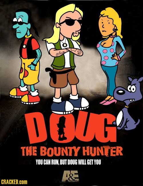 DOUG THE BOUNTY HUNTER YOU CAN RUN, BUT DOUG WILL GET YOU CRACKED.COM