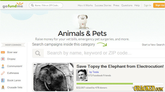 gofundme Name. Ticle ZIP Code How Works Success Stnries Press Questions Sien In me or Help Sign Up Animals & Pets Raise money for your vet bills. emer