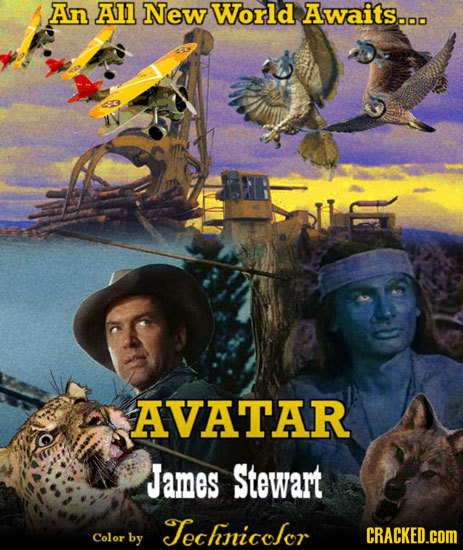 An All New World Awaits... AVATAR James Stewart Technicclor Color by CRACKED.cOM