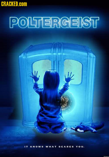 CRACKED.cOM POLTERGEIST IT KNOWS WHAT SCARES YOU. 