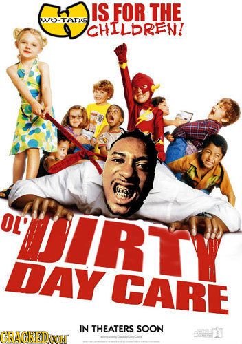 IS FOR THE W-TADS CHILDREN! OL' DIRTY DAY CARE IN THEATERS SOON CRACKEDCON