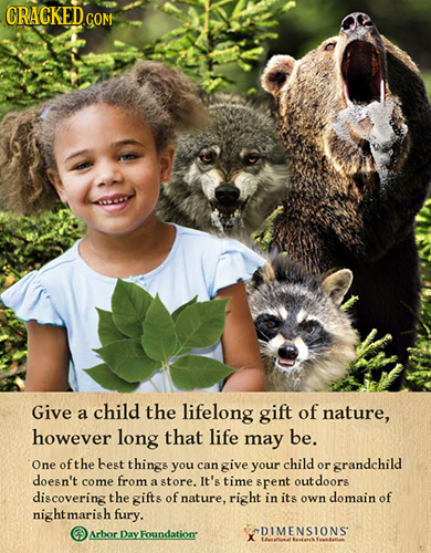 Give child a the lifelong gift of nature, however long that life may be. One of the best things you give your child can or grandchild doesn't come fro