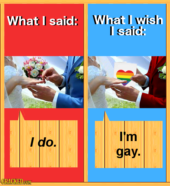 What I said: What L wish L saiid: I'm I do. gay. GRACKED.CQM