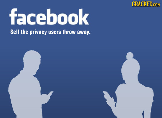 CRACKEDcO facebook Sell the privacy users throw away.