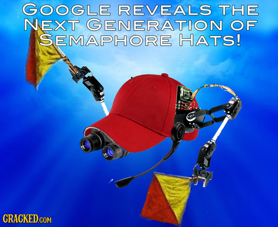 GOOGLE REVEALS THE NEXT GENERATION OF SEMAPHORE HATS! CRACKED.COM