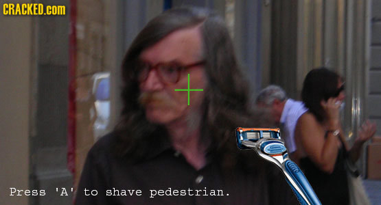 CRACKED.cOM M press 'A' to shave pedestrian. 