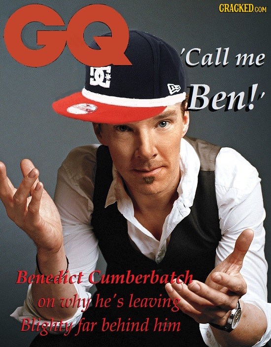 CRACKEDCON (C& 'Call me Ben!, Benedict Cumberbatch on whyy he's leaving Blighty far behind him 