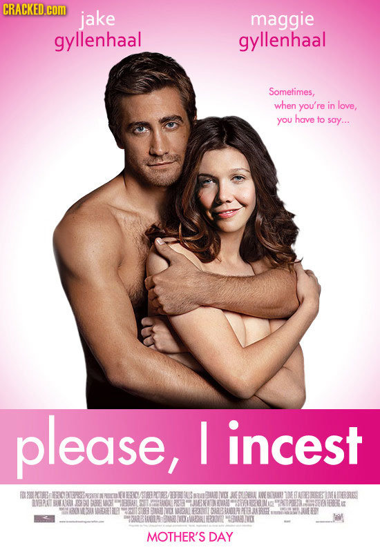 CRACKED.cOM jake maggie gyllenhaal gyllenhaal Sometimes, when you're in love, you have to say... please, I incest L2PB f IBEBRE er E ERR EL ERICY SDIR