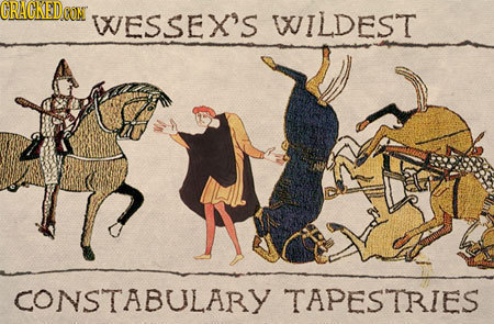 GRAGKEDE CON WESSEX'S WILDEST CONSTABULARY TAPESTRIES