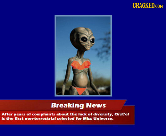 CRACKED.COM Breaking News AFter years of complaintsabout the lack of diversity. arst'el is the first for Miss Universe.