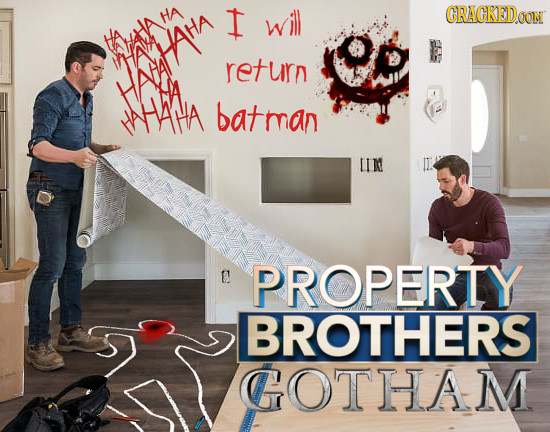 Ha I will CRACKEIDOON return ATman LIN E PROPERTY BROTHERS COTHAM