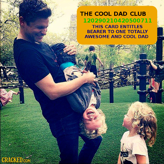 THE COOL DAD CLUB 120290210420500711 THIS CARD ENTITLES BEARER TO ONE TOTALLY AWESOME AND COOL DAD