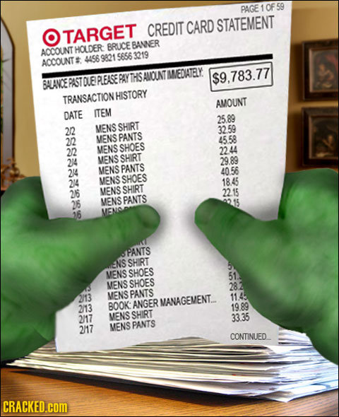 PAGE OF CREDIT CARD STATEMENT O TARGET BRUCE BANNER ACCOUNT HOLDER 4456 9821 5656 3219 ACCOUNT# BALANCE DUELPLEASE PAY THSAMOUNT MEDATLY. $9.783.77 TR