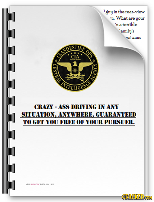 1 8uy in the rear-vie What 'n. are your u terrible a 'amily's or anus LAINDESTINP OPS CIA EN 9 NTELLIGINC CRAZY ASS DRIVING IN ANY SITUATION. ANYWHERE