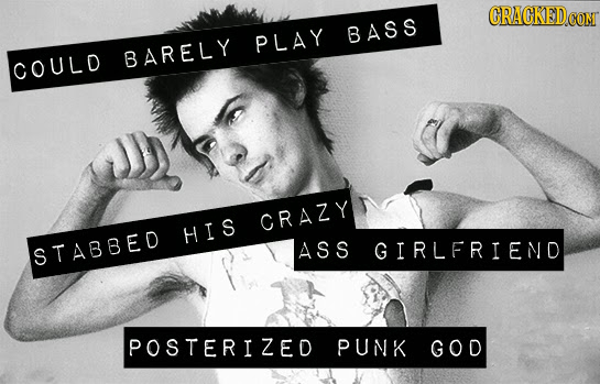 CRACKEDCON BASS PLAY BARELY COULO CRAZY HIS STABBED ASS GIRLFRIEND POSTERIZED PUNK GOD 