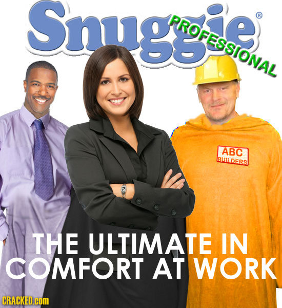 Snugece PROFESSIONAL R ABC BLILDERS THE ULTIMATE IN COMFORT AT WORK CRACKED.COM 