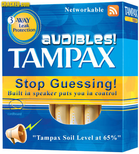 CRACKED.OM Networkable TANPAY 3 -WAY Leak Protection AUDIBLES! TAMPAX Stop Guessing! Built in speaker puts you in control cardboard Tampax Soil Level