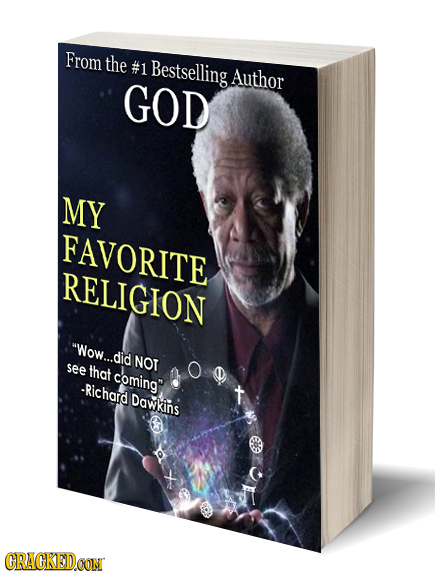 From the #1 Bestselling Author GOD MY FAVORITE RELIGION Wow...did Nor see that coming -Richard Dawkins GRACKEDOON 