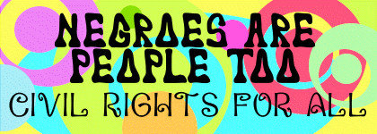 NEGRAES ARE PEAPLE Tau CIVIL RIGHTS FOR ALL