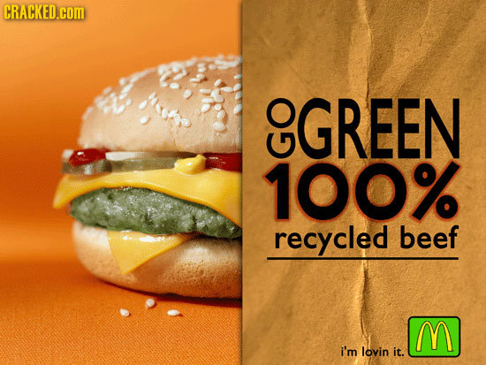 CRACKED.cOm OGREEN G 100% recycled beef M i'm lovin it.