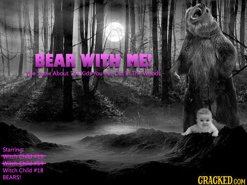 BEAR WITH ME The Slow About Tokidgyoupomk The Woods- Starring: Witchrehitchis Witehchilek54 Witch Child #18 BEARS!