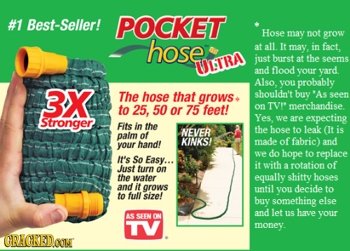 #1 Best-Seller! POCKET Hose may not grow hose at all. It may, in fact, just burst at the seems UITRA and flood your yard. Also. you probably 3X The ho