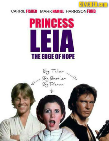 CRACKED.G COM CARRIE FISHER MARK HAMILL HARRISON FORD PRINCESS LEIA THE EDGE OF HOPE Bia Taller Big Brother Bia D.lema