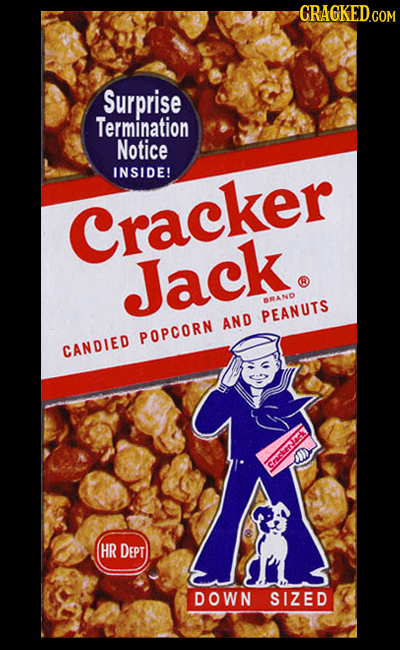 CRAGKED Surprise Termination Notice INSIDE! Cracker Jack BRAND PEANUTS AND POPCORN CANDIED EkETar HR DEPT DOWN SIZED
