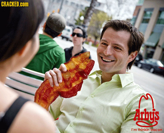 CRACKED.COM Arby's I'm thinkin 'bacon