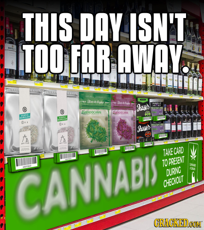 THIS DAY ISN'T TOO FAR AWAY a &&i Jayh AWENDOCANN IUIDOCAN 011 @as Jays TAKE CARD TO PRESENT DURING CANNABIS CHECHOUT CRACKEDCON