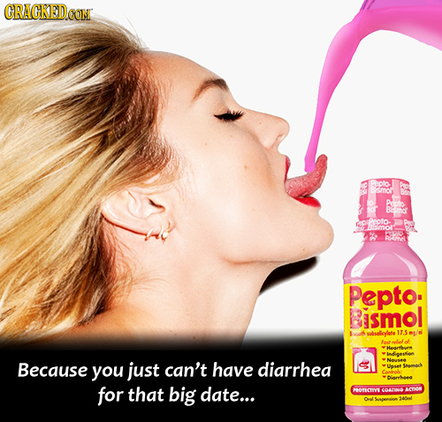 CRACKED Paolo Bsmor Peiolo BEmot Peoto- Pepto: Bismol sabselicylete 17.5g/M oa A MHearhaare indigekos Because you just can't have diarrhea Noasee Uose