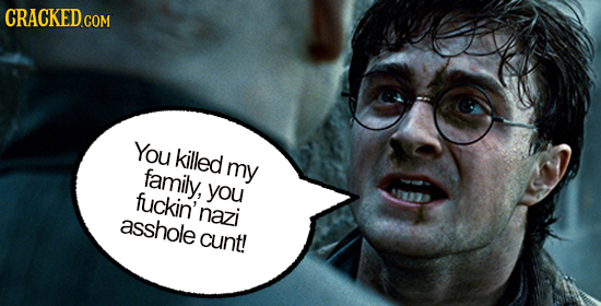 CRACKED CON You killed family, my fuckin' you nazi asshole cunt!