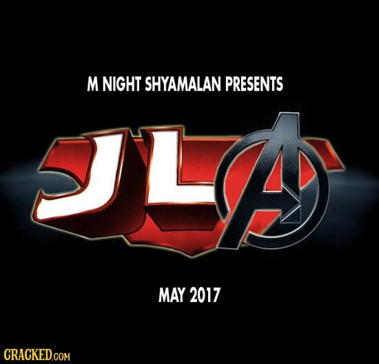 JLA M NIGHT SHYAMALAN PRESENTS MAY 2017 CRACKED.COM 
