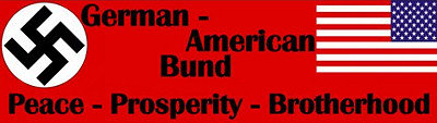 German - s American' Bund Peace - Prosperity - Brotherhood