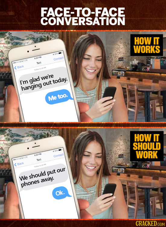 FACE-TO-FACE CONVERSATION HOW IT WORKS Contact Teri Back we're I'm glad today. out hanging Me too. HOW IT SHOULD WORK PM Contact TE Teri < Back put ou