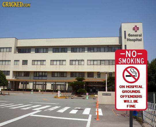CRACKEDcO COM I General Hospital -NO- SMOKING ON HOSPITAL GROUNDS OFFENDERS WILL BE FINE