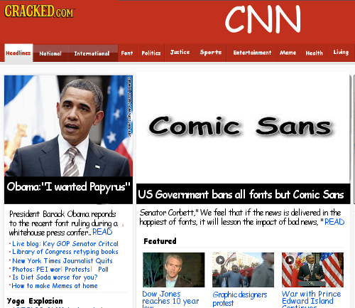 CRACKED COM CNN Heedlines National Intemational Font Pelities Justice Sporte Entertainment Meme Health Living Comic Sans Obama:I wanted Papyrus US G
