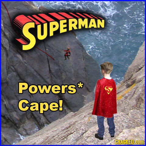 SUPERMAN Powers* Cape! CRACKED.cOM 