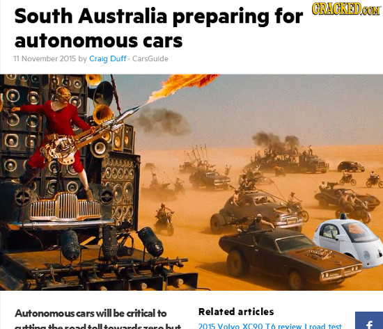 South Australia preparing for CRACKEDCON autonomous cars 11 November 2015 by Craig Duff CarsGuide ww 0000 Autonomor us cars will be critical to Relate