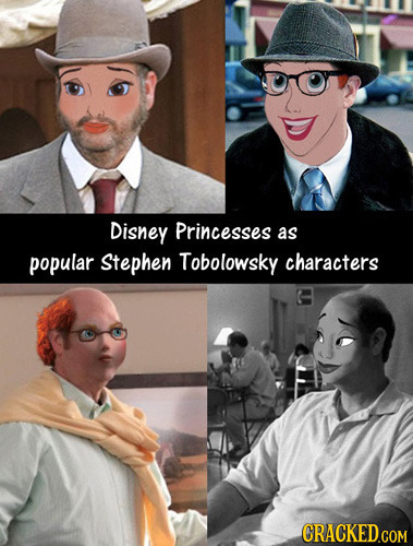 Disney Princesses as popular Stephen Tobolowsky characters CRACKEDGOM