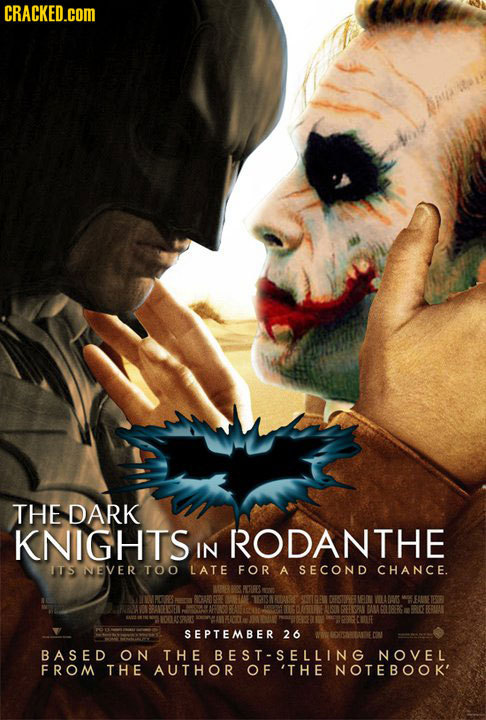 CRACKED.COM THE DARK KNIGHTS RODANTHE IN IUS NEVER TOO LATE FOR A SECOND CHANCE. BTS N OOANRAE SEPTEMBER 26 BASED ON THE BEST-SELLING NOVEL FROM THE A