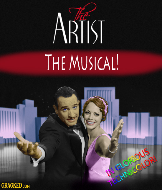 THe ARTIST THE MUSICAL! IN GLORIOUS CRACKED.COM TECHNICOLOR!